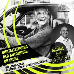 Digitalisierung der Automobilbranche – Laura Kukuk, Oldtimer- und Kfz-Sachverständige #106