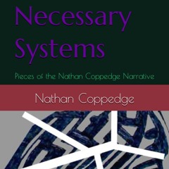 PDF✔read❤online Necessary Systems: Pieces of the Nathan Coppedge Narrative (Best of Nathan Copp
