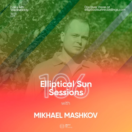 Elliptical Sun Sessions #106 with Michael Mashkov