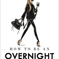 free EBOOK 💔 How to Be an Overnight Success: Making It in Business by  Maria Hatzist