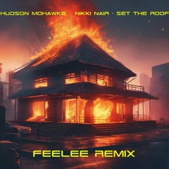 Hudson Mohawke & Nikki Nair - Set The Roof (FeeLee Remix)