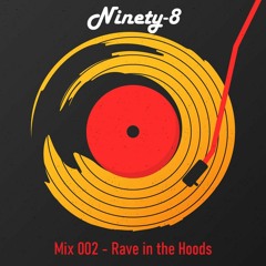 Mix 002 - Rave in the Hoods