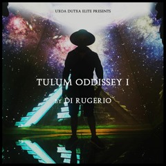 UDE Presents : Tulum Odyssey I by Di Rugerio