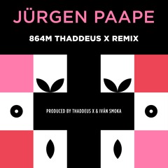 Jürgen Paape, "864M" (Thaddeus X Remix)