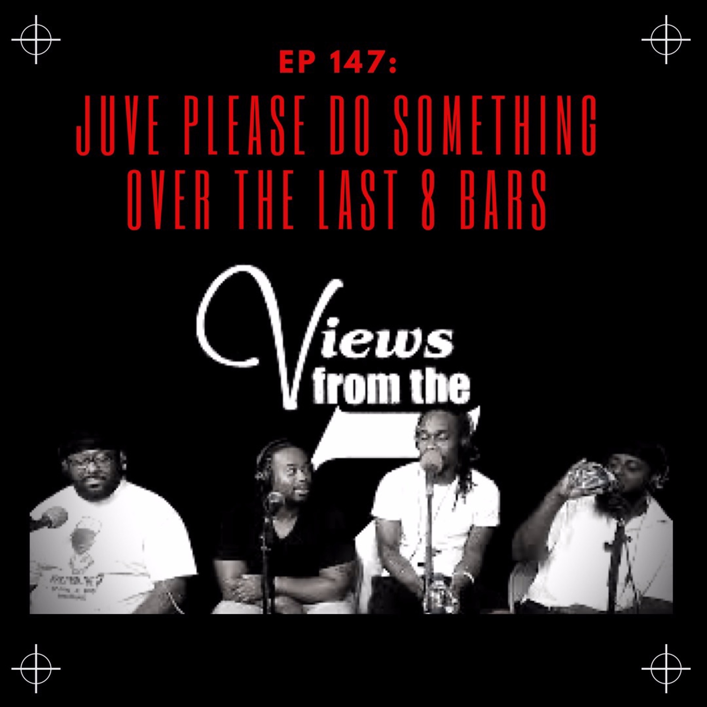 Ep 147: Juve Please Do Something Over the Last 8 Bars episode artwork
