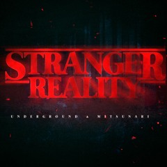 Stranger Reality (Underground & Mitsunari)