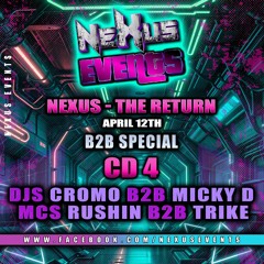 Nexus The Return B2B Special CD4 - Dj Cromo B2B Micky D - Mcs Rushin B2B Trike