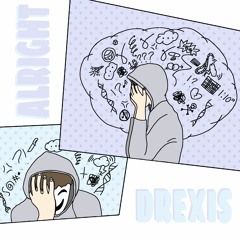 Alright - @drexis_official (prod. @4awhilee)