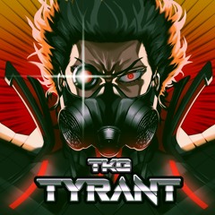 TKG - Tyrant (Koda Remix)