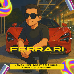 James Hype, Miggy Dela Rosa - Ferrari (Bi Lee Remix)
