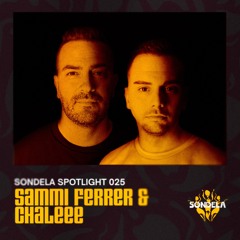 Sondela Spotlight 025 - Sammi Ferrer & Chaleee