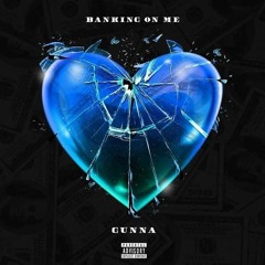 Gunna — Banking On Me