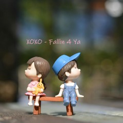 XOXO - Fallin 4 Ya