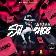 ON LE FAIT EN SILENCE ---Dj JaDo---
