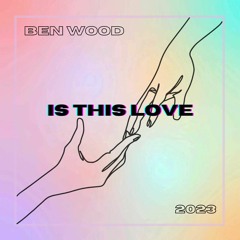 Ben Wood - Is This Love