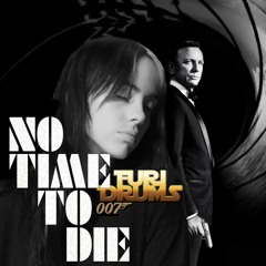 Billie Eilish -🍸 No Time To Die 🍸 DJ FUri DRUMS Spy House ExTENDED Club Remix FREE DOWNLOAD