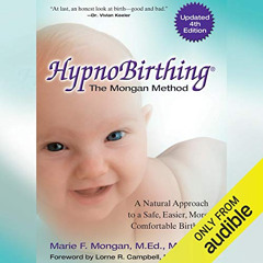 [Access] EBOOK 💗 HypnoBirthing: The Mongan Method, 4th Edition: A Natural Approach t
