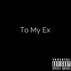To My Ex