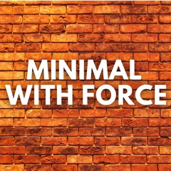 Minimal With Force (ft. Glox)[OFFICIAL AUDIO]