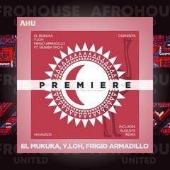 AHU PREMIERE: El Mukuka, Y.LOH, Frigid Armadillo ft. Mumba Yachi - Osanisiya [MOS Of The Moon]