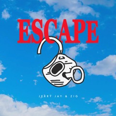 Escape (feat. ZiG)
