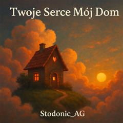 Twoje Serce , Mój Dom
