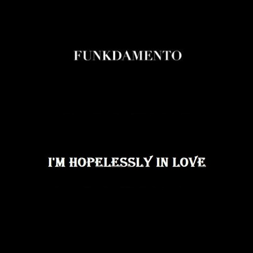 Funkdamento - I'm Hopelessly In Love