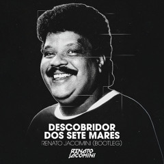 Renato Jacomini - Descobridor dos Sete Mares (Bootleg)