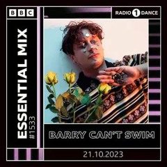 Barry Cant Swim - Essential Mix 1533 (21.10.2023)