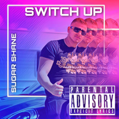Sugar Shane - Switch up ©️