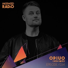 Westwood Radio 034 - Opiuo (4x4 Mix)