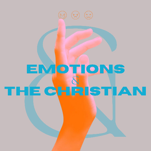 (9-14-25) Emotions & The Christian -- 5 Steps for Rightly Handling Emotions