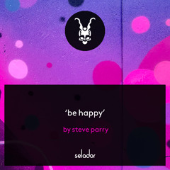 *Preview Snippet* Steve Parry - Be Happy  - Selador