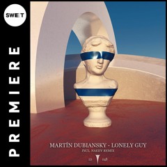 PREMIERE : Martín Dubiansky - Lonely Guy (Original Mix) [Infinite Depth]