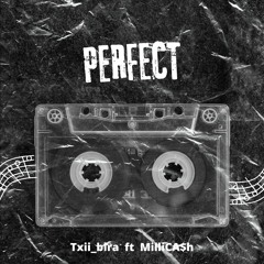 Perfect ft Miliica$h