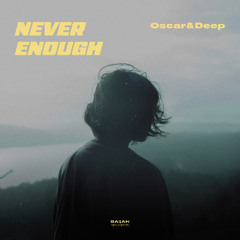 Oscar & Deep - Never Enough