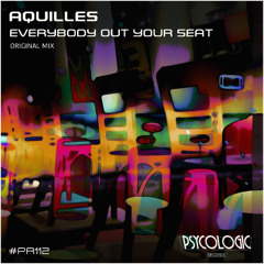 Aquilles - Everybody Out Your Seat (Original Mix) #PR112