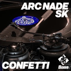 Arc Nade, SK - Confetti (Preview) [Out Now]