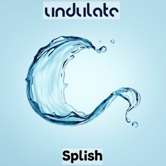 Undulate - Splish
