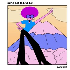 Got a lot to live for