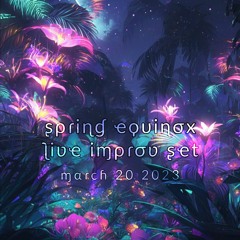 Spring Equinox Dub Techno live improv set - Mar 20 2023