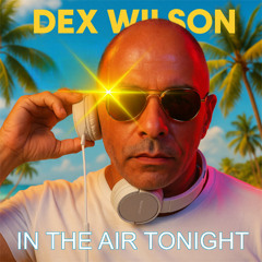 Dex Wilson- In the air tonight (Extended) Master