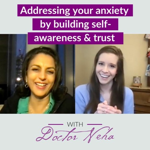 Addressing everyday anxiety with self-awareness & trust