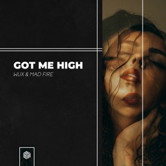 Wux & Mad Fire - Got Me High