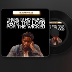 Isaiah 48:22 (No Peace)