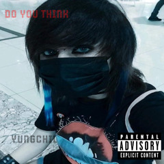 DO YOU THINK