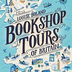 DOWNLOAD EBOOK 📋 Bookshop Tours of Britain by  Louise Boland PDF EBOOK EPUB KINDLE