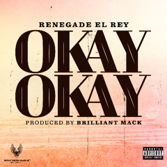RENEGADE EL REY - Okay Okay (Main)