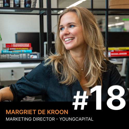 HOE VERBINDT YOUNGCAPITAL BEDRIJFSCULTUUR &amp; BRANDING? - MARGRIET DE KROON | STORY OF AMS PODCAST #18