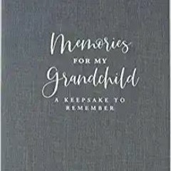 [^PDF]-Read Memories for My Grandchild (Cloth Bound, Deluxe Edition) [PDFEPub]